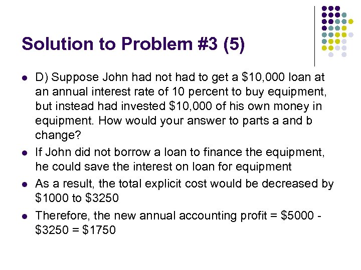 Solution to Problem #3 (5) l l D) Suppose John had not had to
