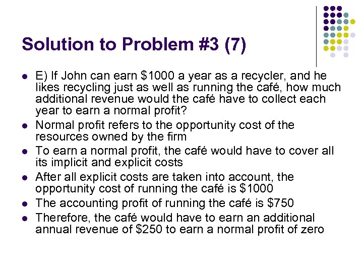 Solution to Problem #3 (7) l l l E) If John can earn $1000