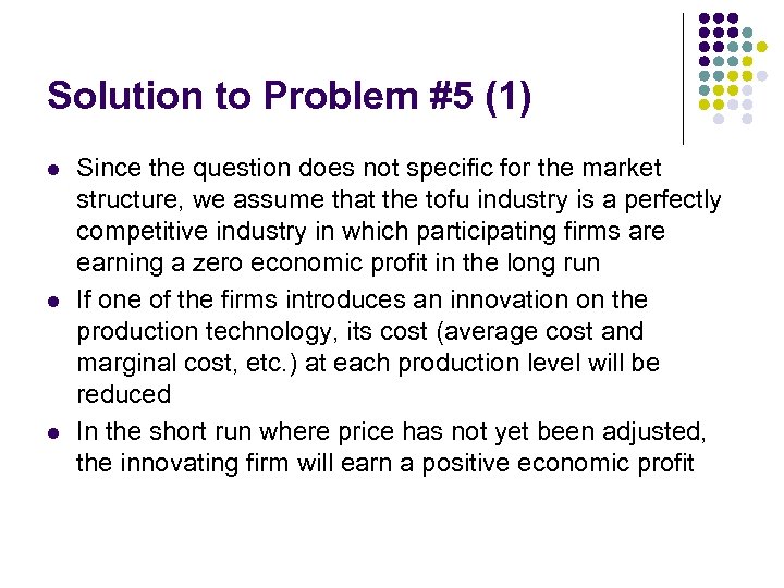 Solution to Problem #5 (1) l l l Since the question does not specific
