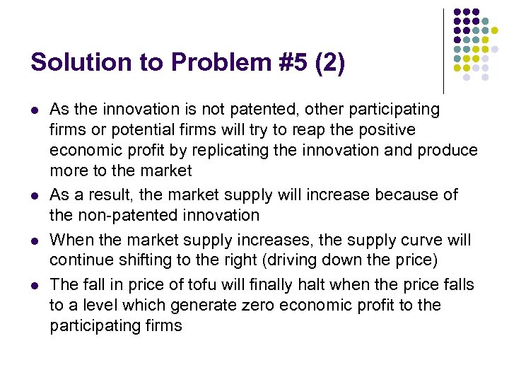Solution to Problem #5 (2) l l As the innovation is not patented, other