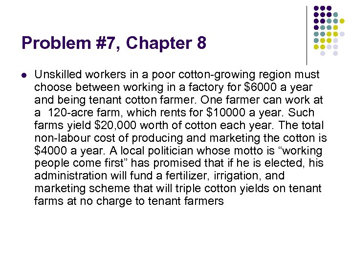 Problem #7, Chapter 8 l Unskilled workers in a poor cotton-growing region must choose