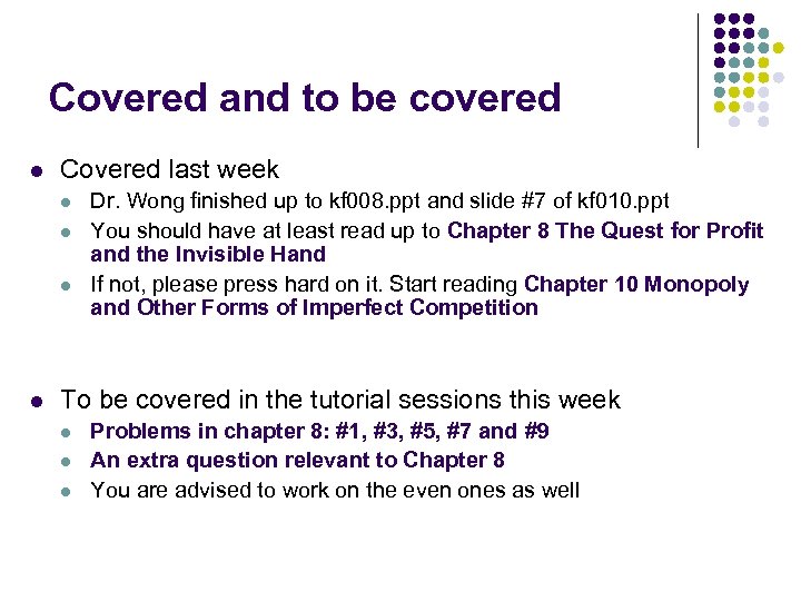 Covered and to be covered l Covered last week l l Dr. Wong finished