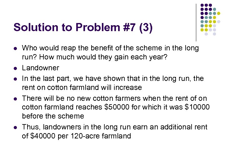 Solution to Problem #7 (3) l l l Who would reap the benefit of