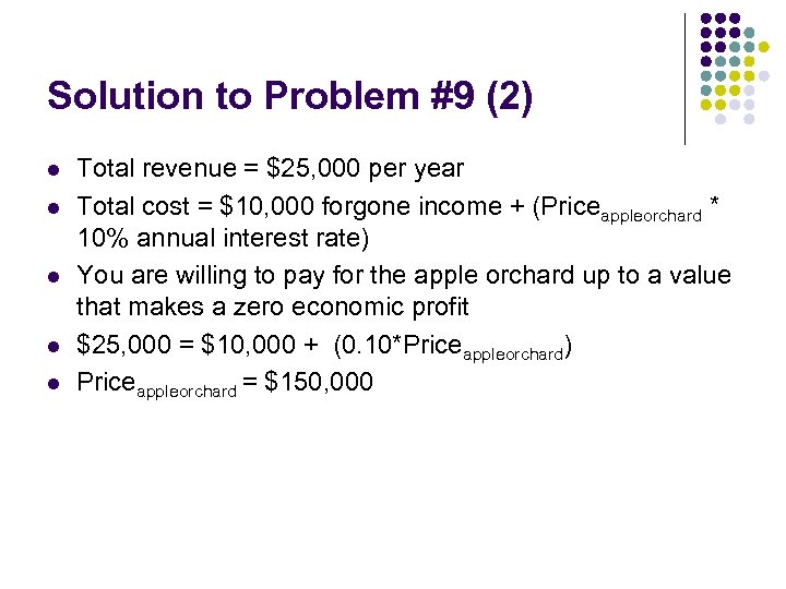 Solution to Problem #9 (2) l l l Total revenue = $25, 000 per