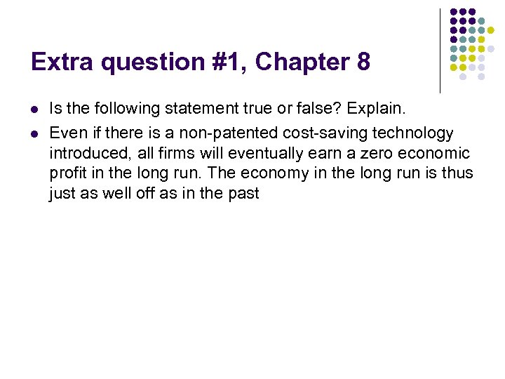 Extra question #1, Chapter 8 l l Is the following statement true or false?