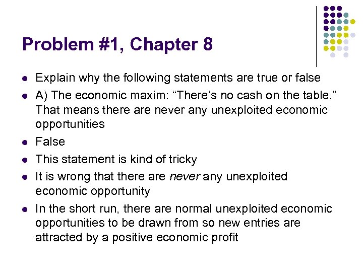 Problem #1, Chapter 8 l l l Explain why the following statements are true