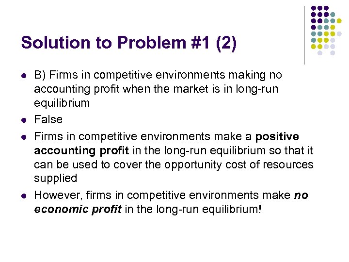 Solution to Problem #1 (2) l l B) Firms in competitive environments making no