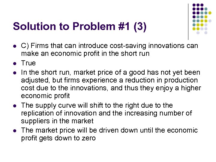 Solution to Problem #1 (3) l l l C) Firms that can introduce cost-saving