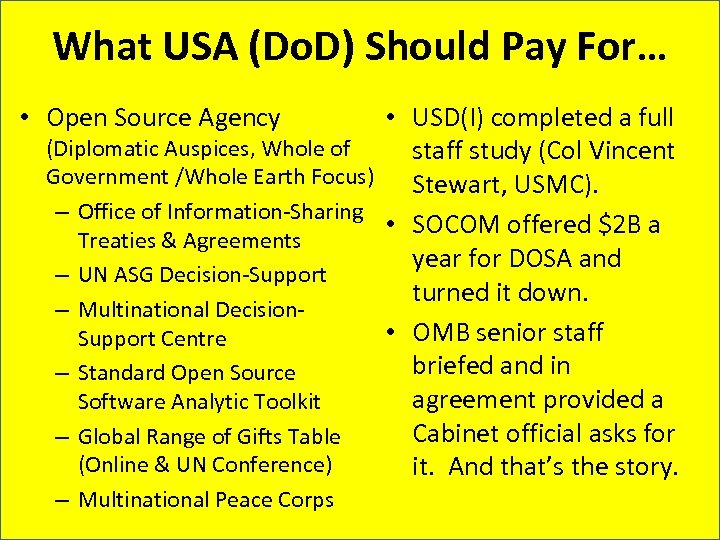 What USA (Do. D) Should Pay For… • Open Source Agency • USD(I) completed