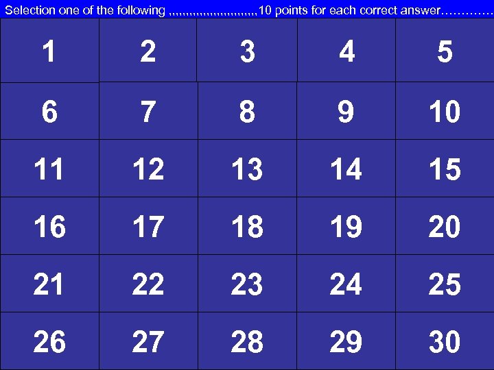 Selection one of the following , , , , , , , 10 points