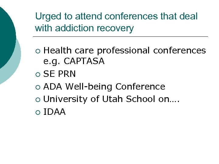 Urged to attend conferences that deal with addiction recovery Health care professional conferences e.