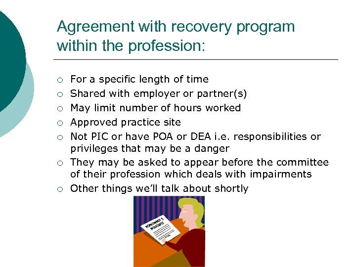 Agreement with recovery program within the profession: ¡ ¡ ¡ ¡ For a specific