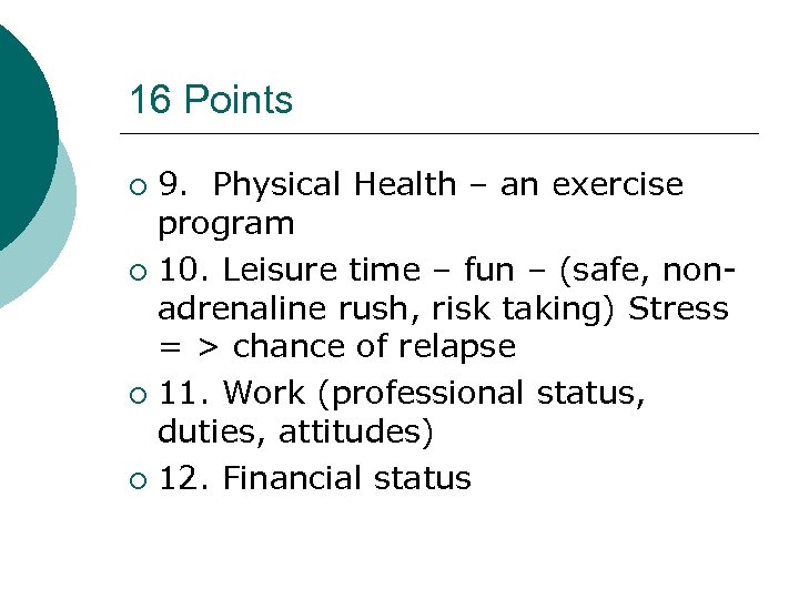 16 Points 9. Physical Health – an exercise program ¡ 10. Leisure time –