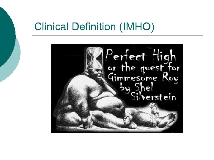 Clinical Definition (IMHO) 