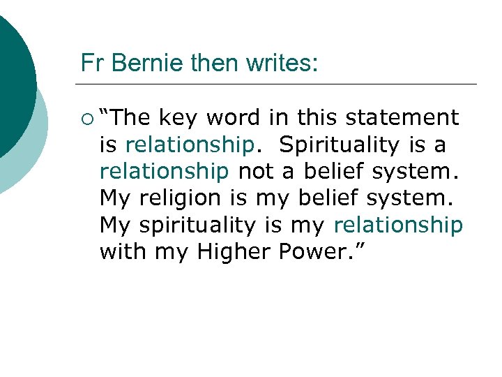 Fr Bernie then writes: ¡ “The key word in this statement is relationship. Spirituality
