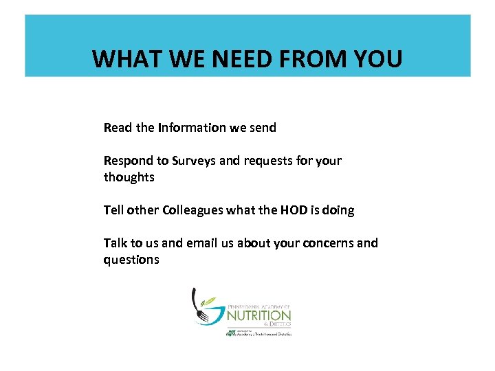 WHAT WE NEED FROM YOU Read the Information we send Respond to Surveys and