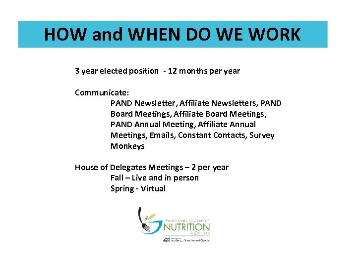HOW and WHEN DO WE WORK 3 year elected position - 12 months per
