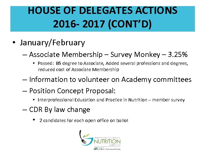 HOUSE OF DELEGATES ACTIONS 2016 - 2017 (CONT’D) • January/February – Associate Membership –