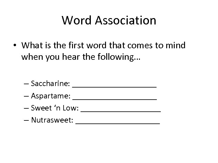 Word Association • What is the first word that comes to mind when you