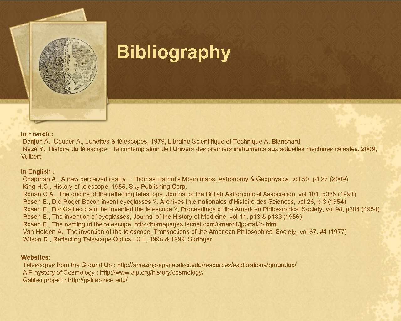 Bibliography In French : Danjon A. , Couder A. , Lunettes & télescopes, 1979,