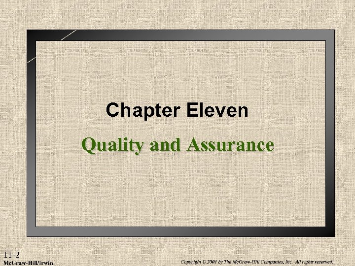 Chapter Eleven Quality and Assurance 11 -2 