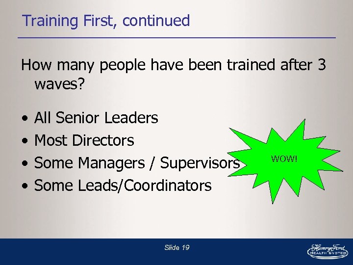 Training First, continued How many people have been trained after 3 waves? • •