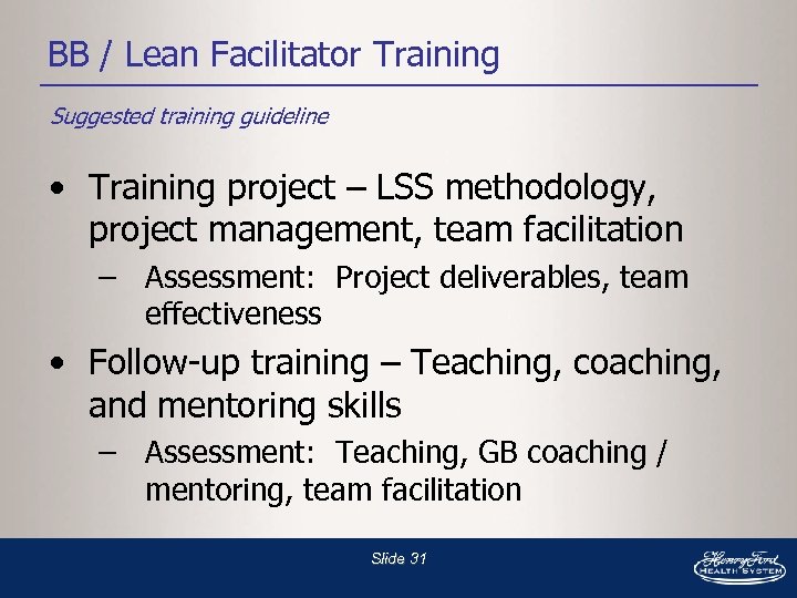 BB / Lean Facilitator Training Suggested training guideline • Training project – LSS methodology,
