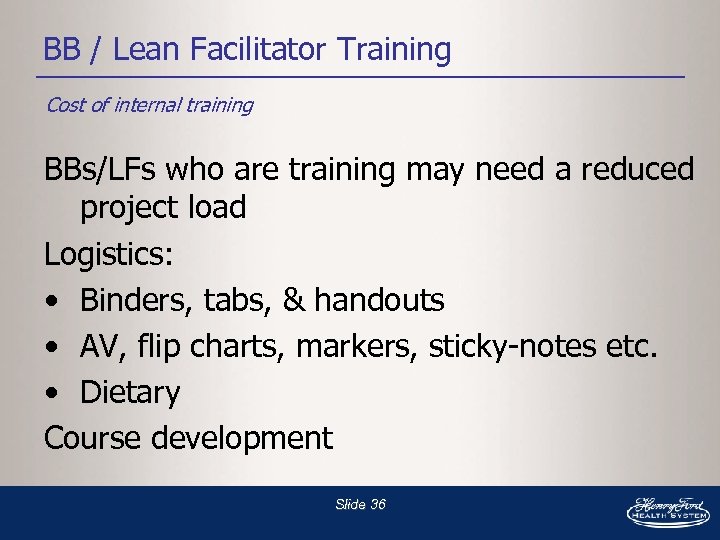 BB / Lean Facilitator Training Cost of internal training BBs/LFs who are training may