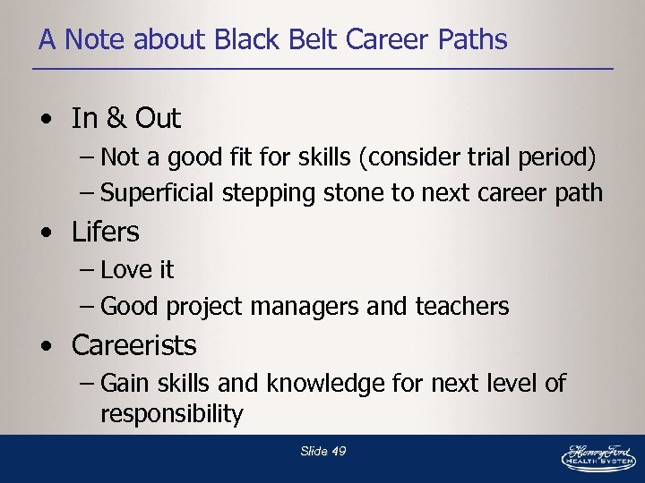A Note about Black Belt Career Paths • In & Out – Not a