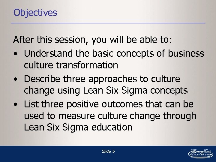 Objectives After this session, you will be able to: • Understand the basic concepts