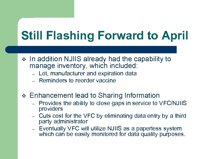 Still Flashing Forward to April v In addition NJIIS already had the capability to