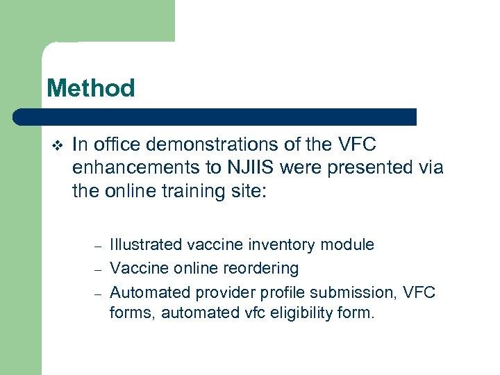 Method v In office demonstrations of the VFC enhancements to NJIIS were presented via