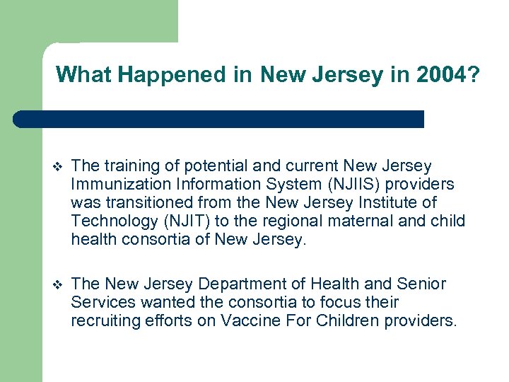 What Happened in New Jersey in 2004? v The training of potential and current