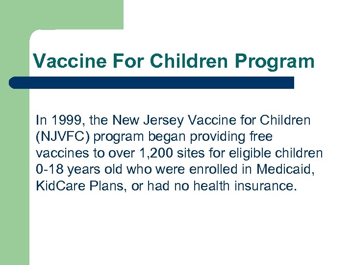 Vaccine For Children Program In 1999, the New Jersey Vaccine for Children (NJVFC) program