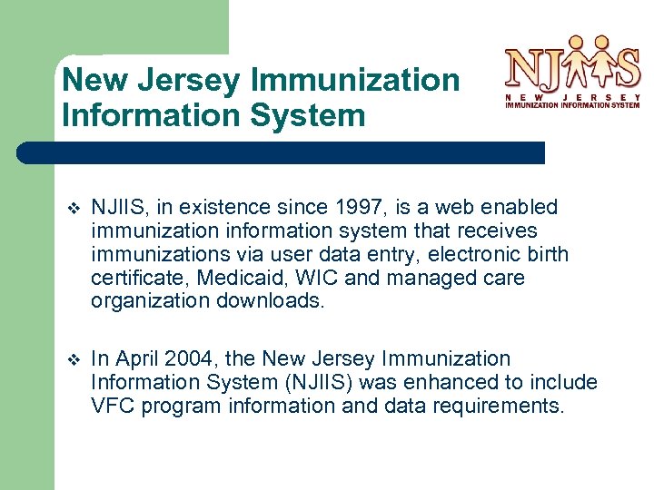 New Jersey Immunization Information System v NJIIS, in existence since 1997, is a web