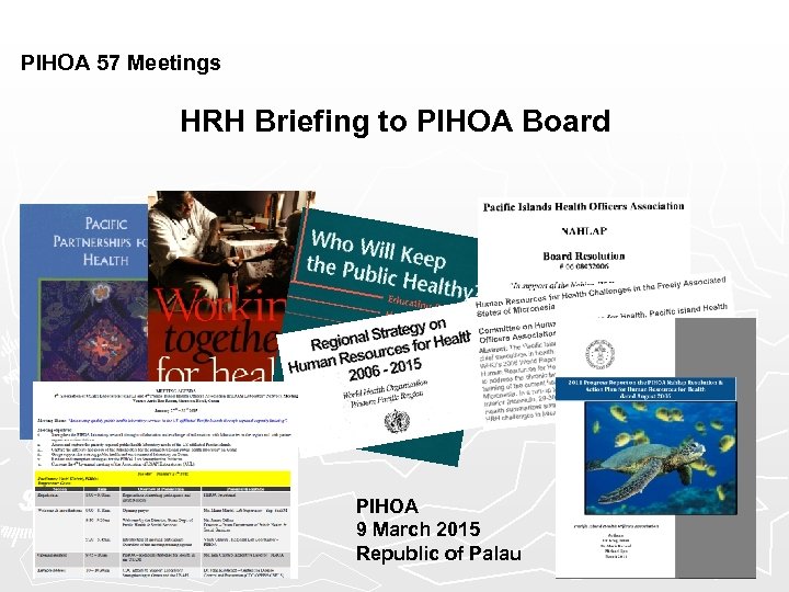 PIHOA 57 Meetings HRH Briefing to PIHOA Board PIHOA 9 March 2015 Republic of