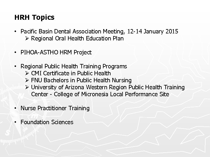 HRH Topics • Pacific Basin Dental Association Meeting, 12 -14 January 2015 Ø Regional