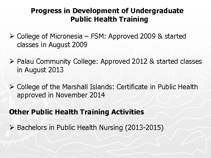 Progress in Development of Undergraduate Public Health Training Ø College of Micronesia – FSM:
