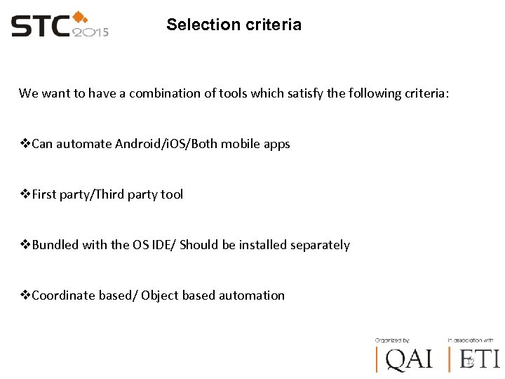 Selection criteria We want to have a combination of tools which satisfy the following