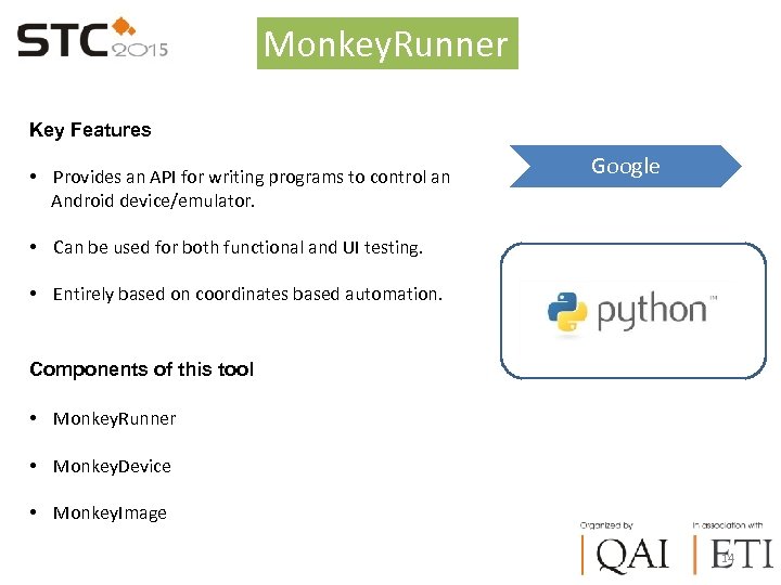 Monkey. Runner Key Features • Provides an API for writing programs to control an