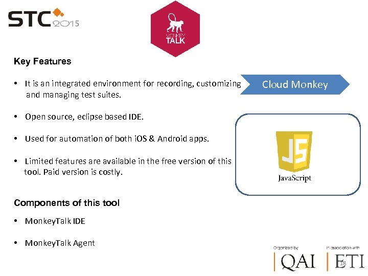 Key Features • It is an integrated environment for recording, customizing and managing test