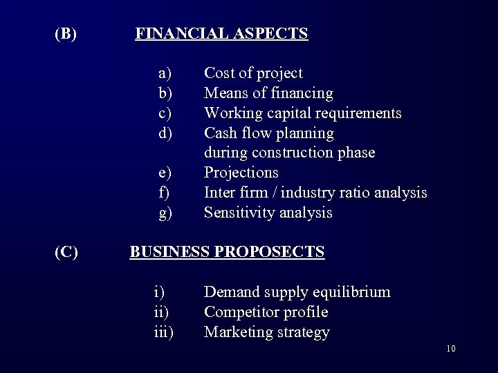 (B) FINANCIAL ASPECTS a) b) c) d) e) f) g) (C) Cost of project