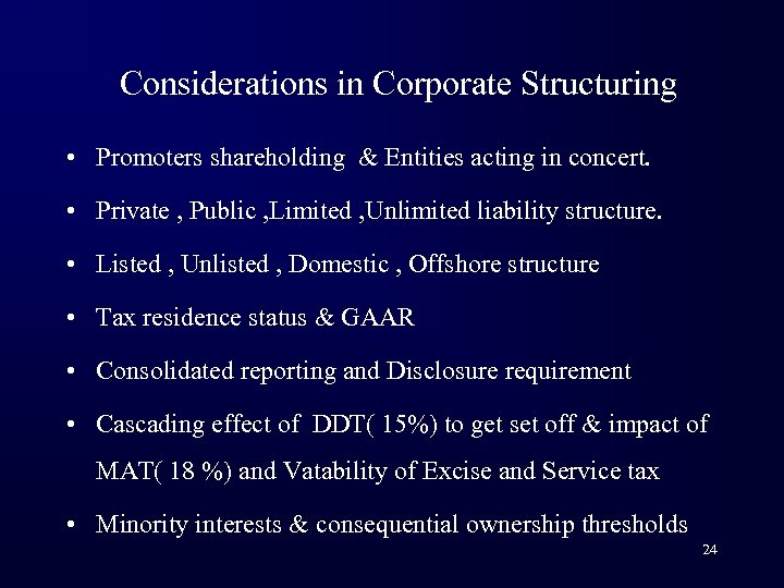 Considerations in Corporate Structuring • Promoters shareholding & Entities acting in concert. • Private