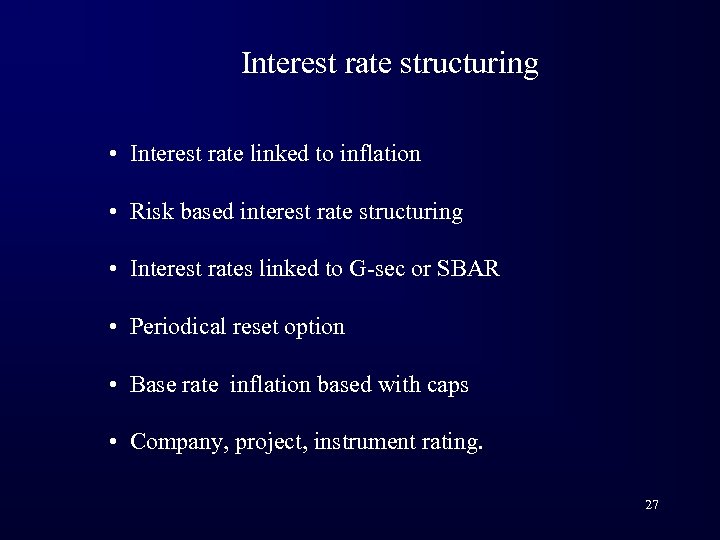 Interest rate structuring • Interest rate linked to inflation • Risk based interest rate