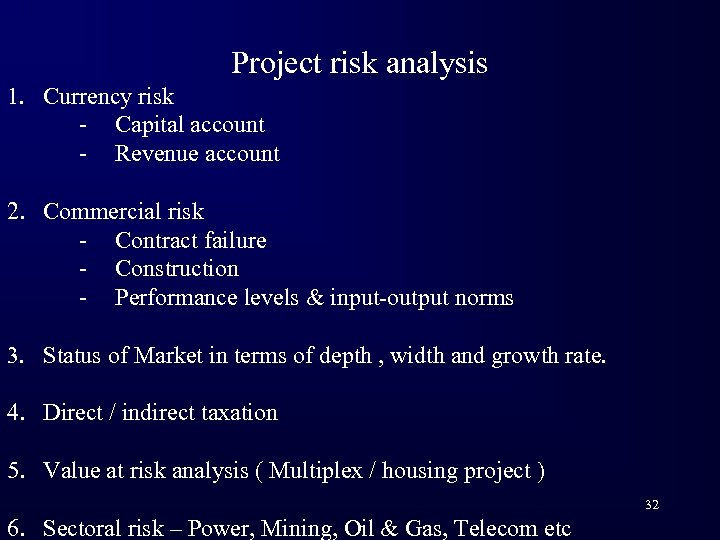 Project risk analysis 1. Currency risk - Capital account - Revenue account 2. Commercial