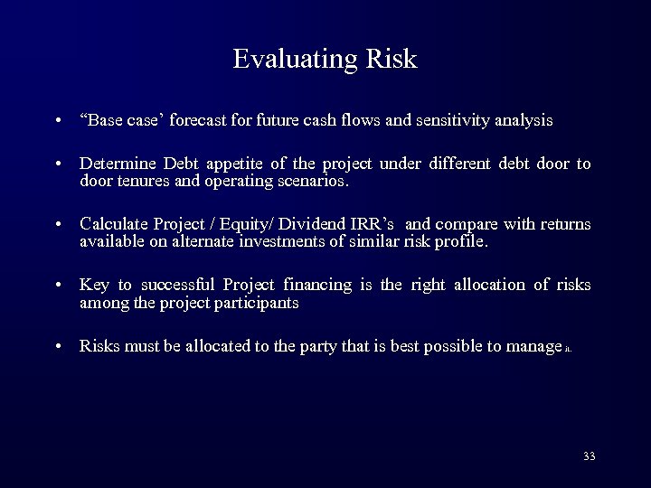 Evaluating Risk • “Base case’ forecast for future cash flows and sensitivity analysis •