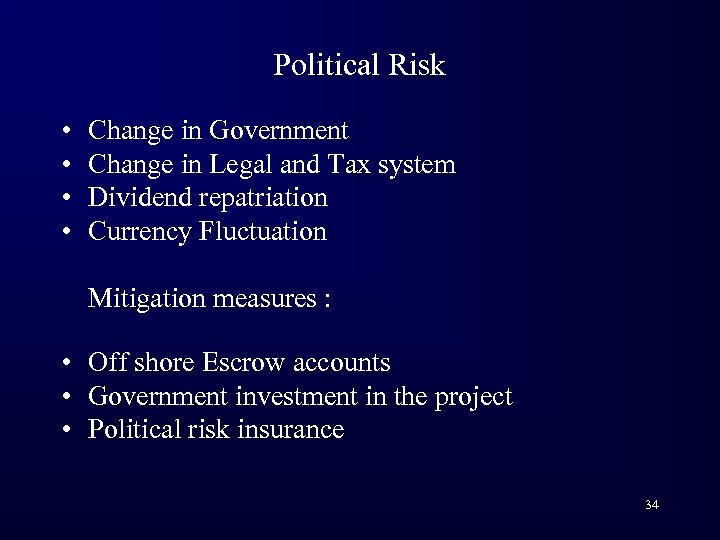 Political Risk • • Change in Government Change in Legal and Tax system Dividend