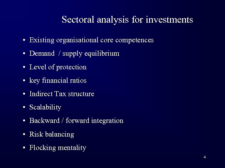 Sectoral analysis for investments • Existing organisational core competences • Demand / supply equilibrium