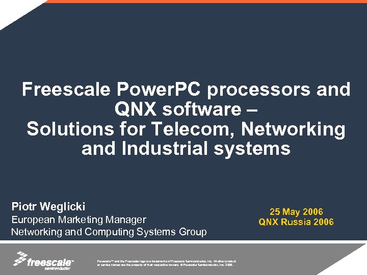 Freescale Power. PC processors and QNX software – Solutions for Telecom, Networking and Industrial