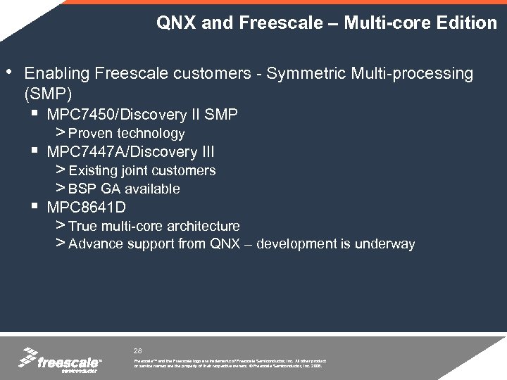 QNX and Freescale – Multi-core Edition • Enabling Freescale customers - Symmetric Multi-processing (SMP)